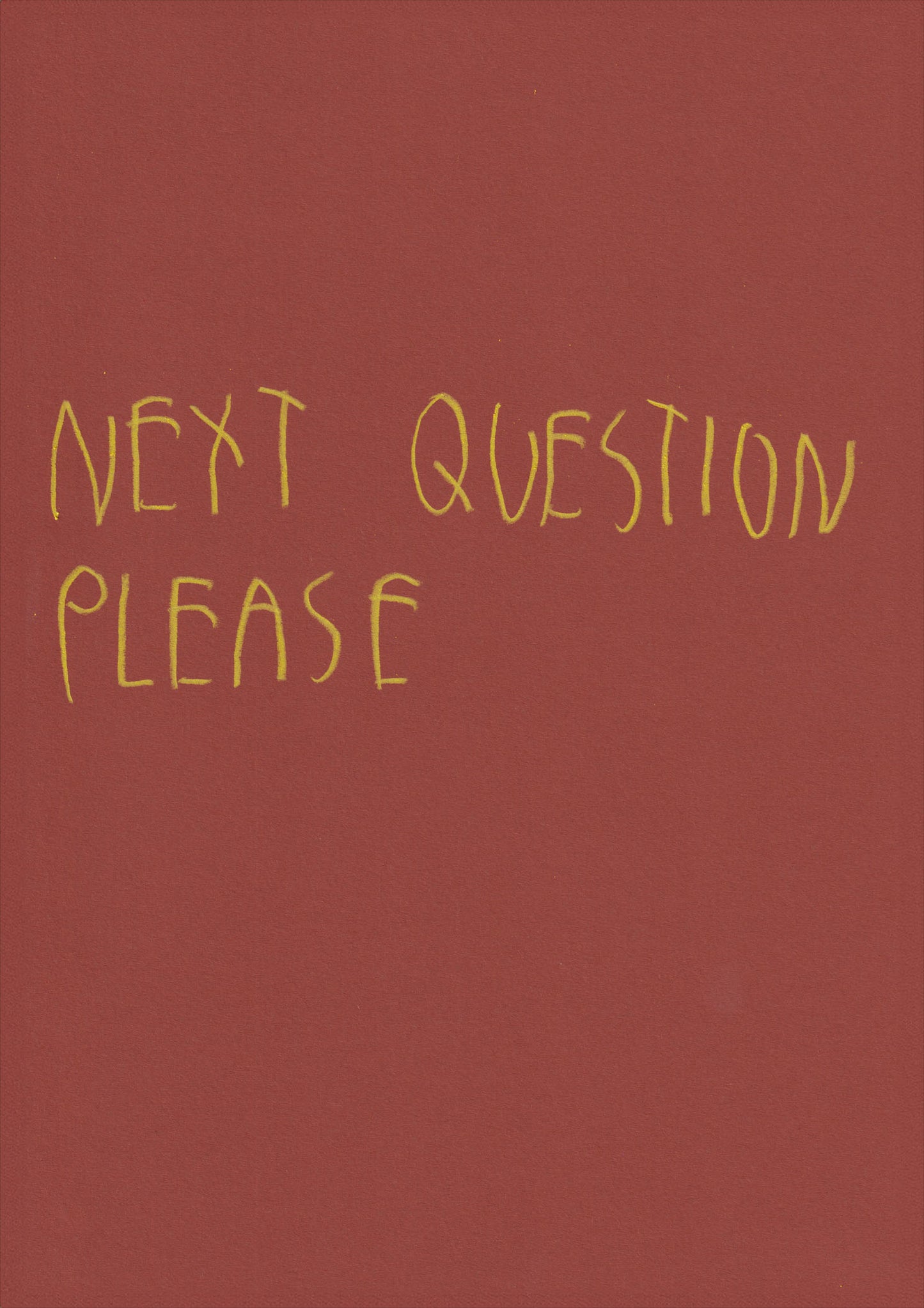 Next Question Please
