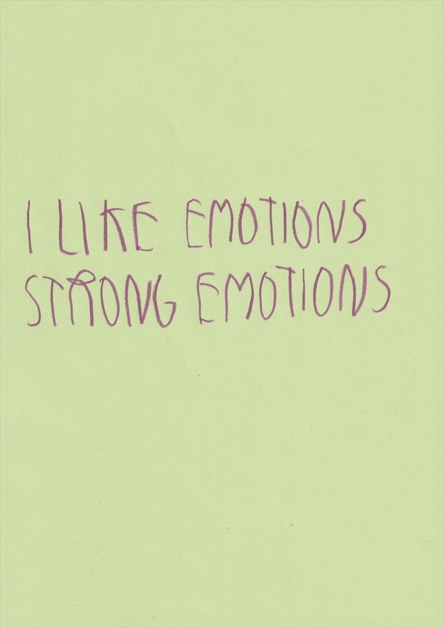 I Like Emotions. Strong Emotions