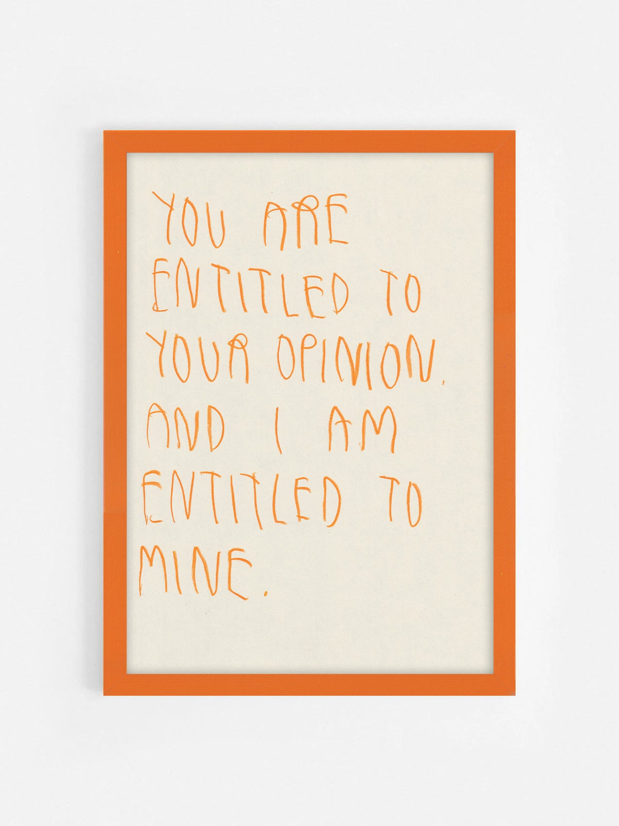 You’re Entitled To Your Opinion, And I’m Entitled