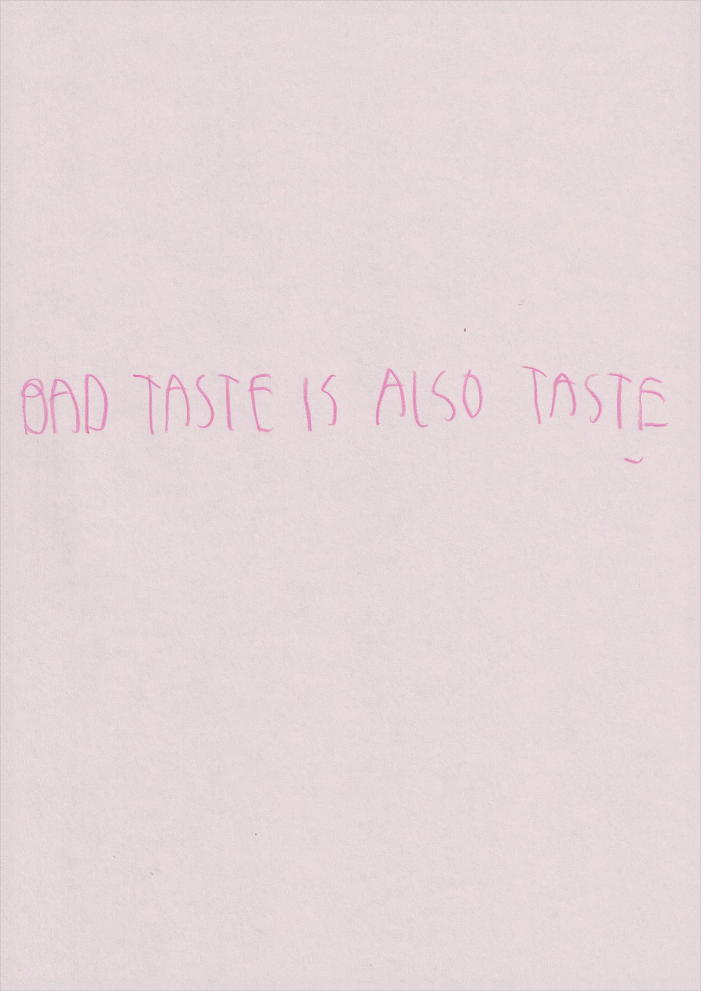 Bad Taste Is Also Taste