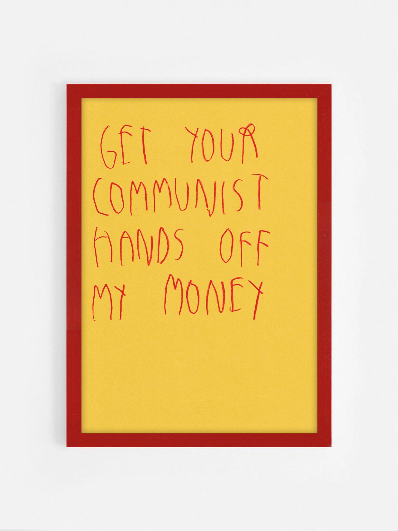 Get Your Communist Hands Off My Money