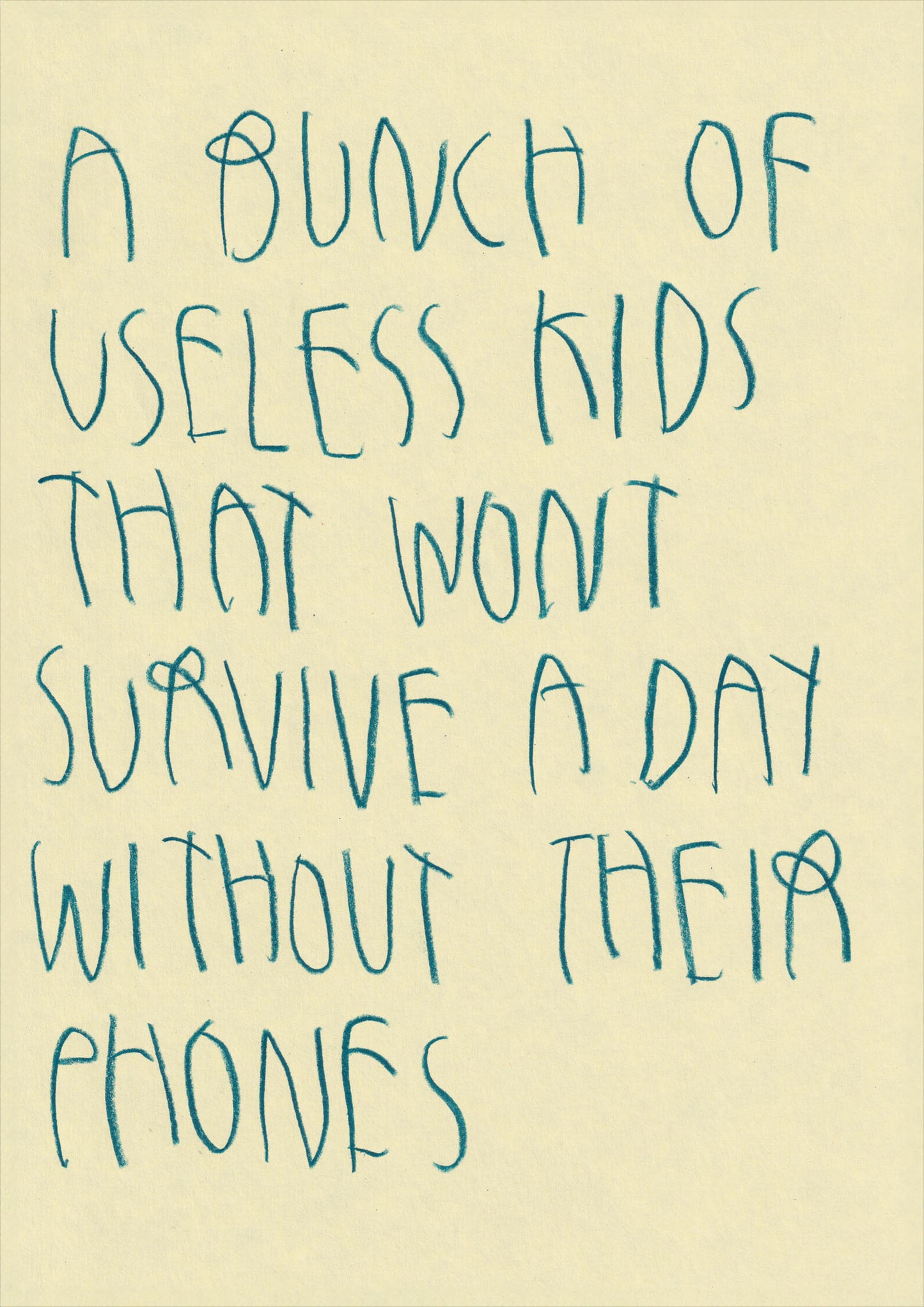 A Bunch Of Useless Kids That Wouldn’t Survive A