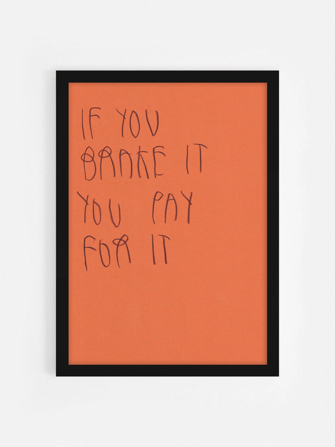 If You Brake It You Pay It