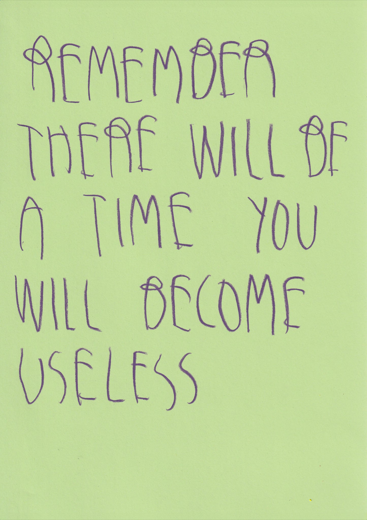 Remember There’ll Be A Time You Will Become
