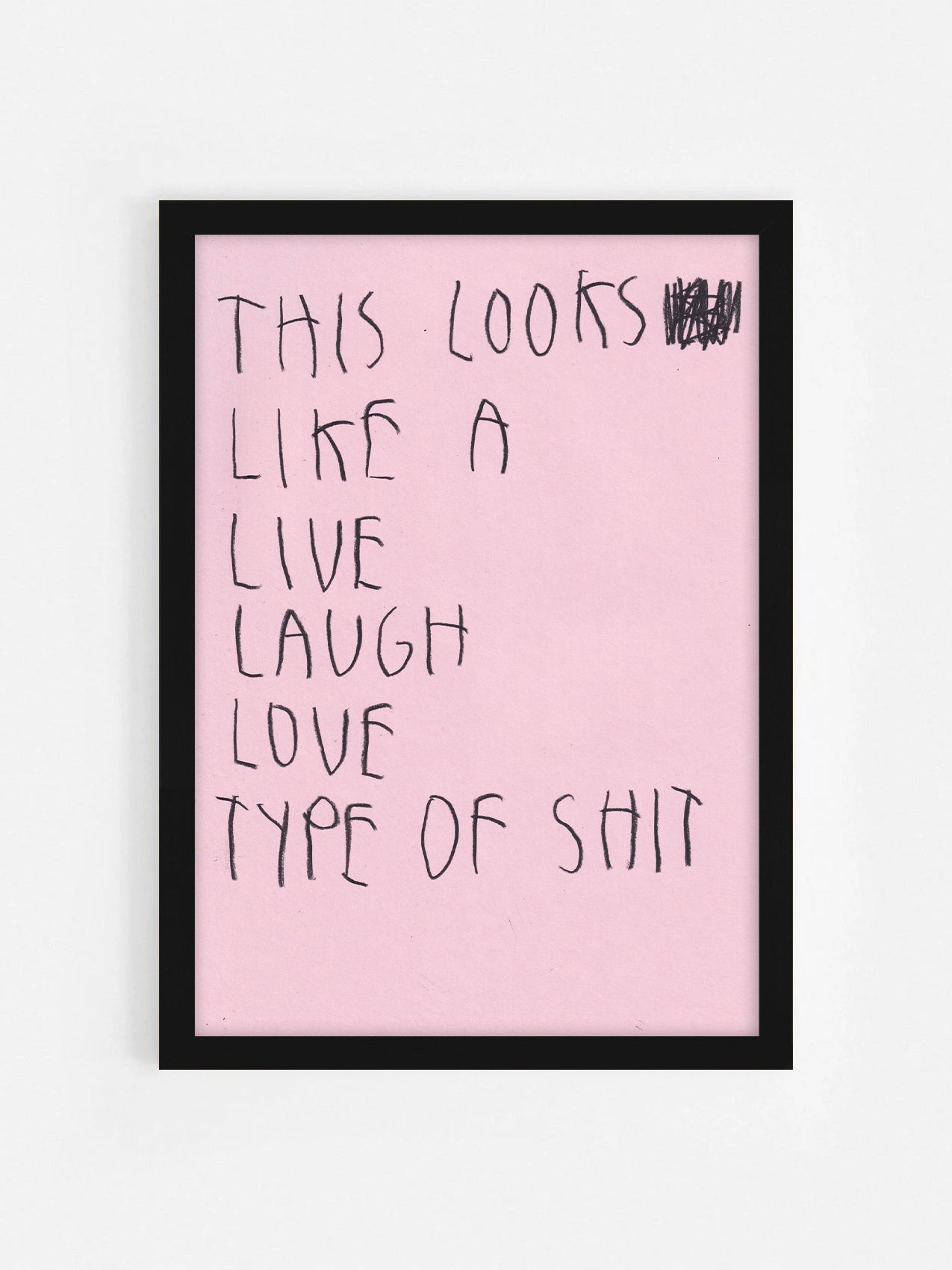 This Looks Like A Live Love Laugh Type Of Shit