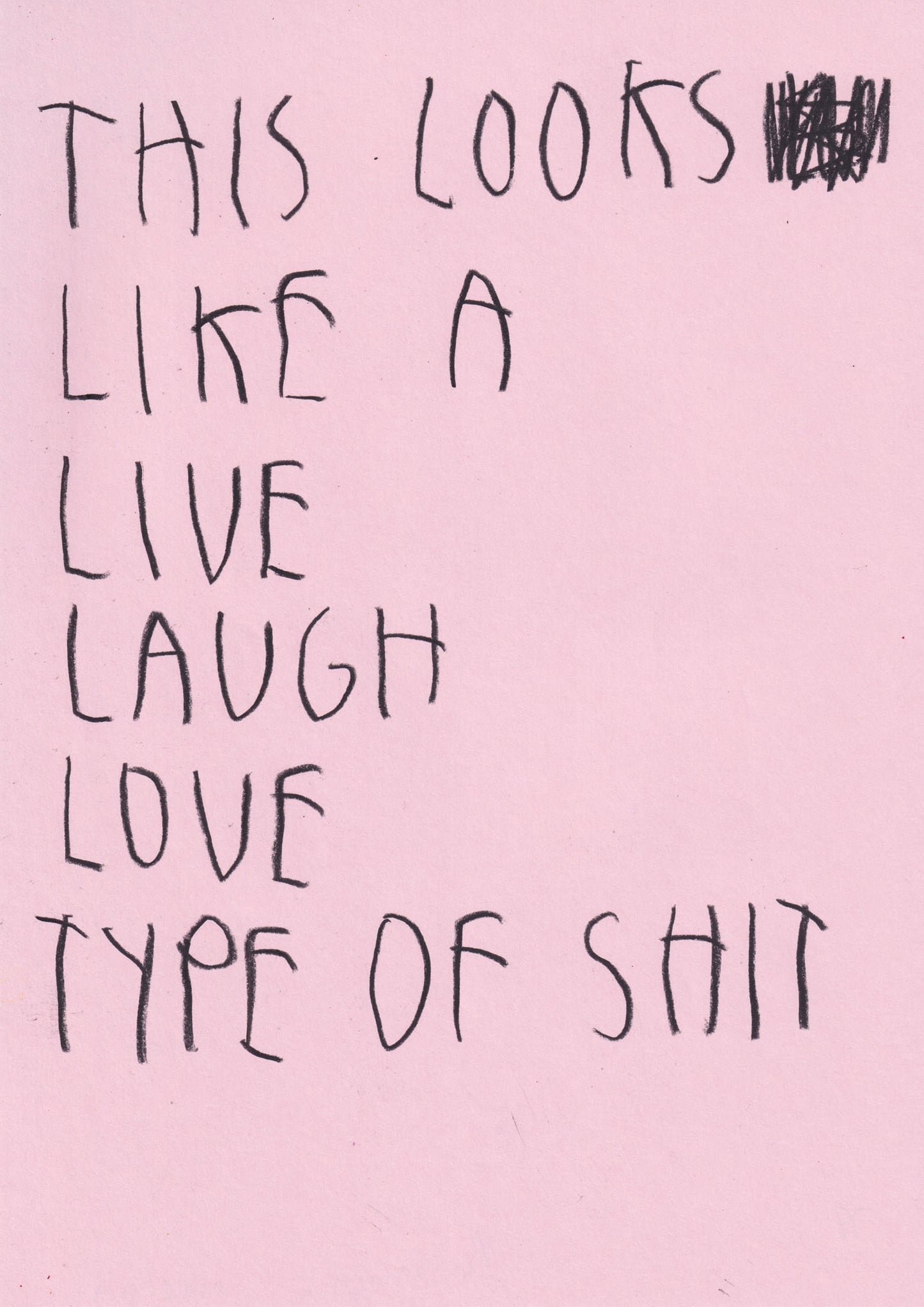 This Looks Like A Live Love Laugh Type Of Shit