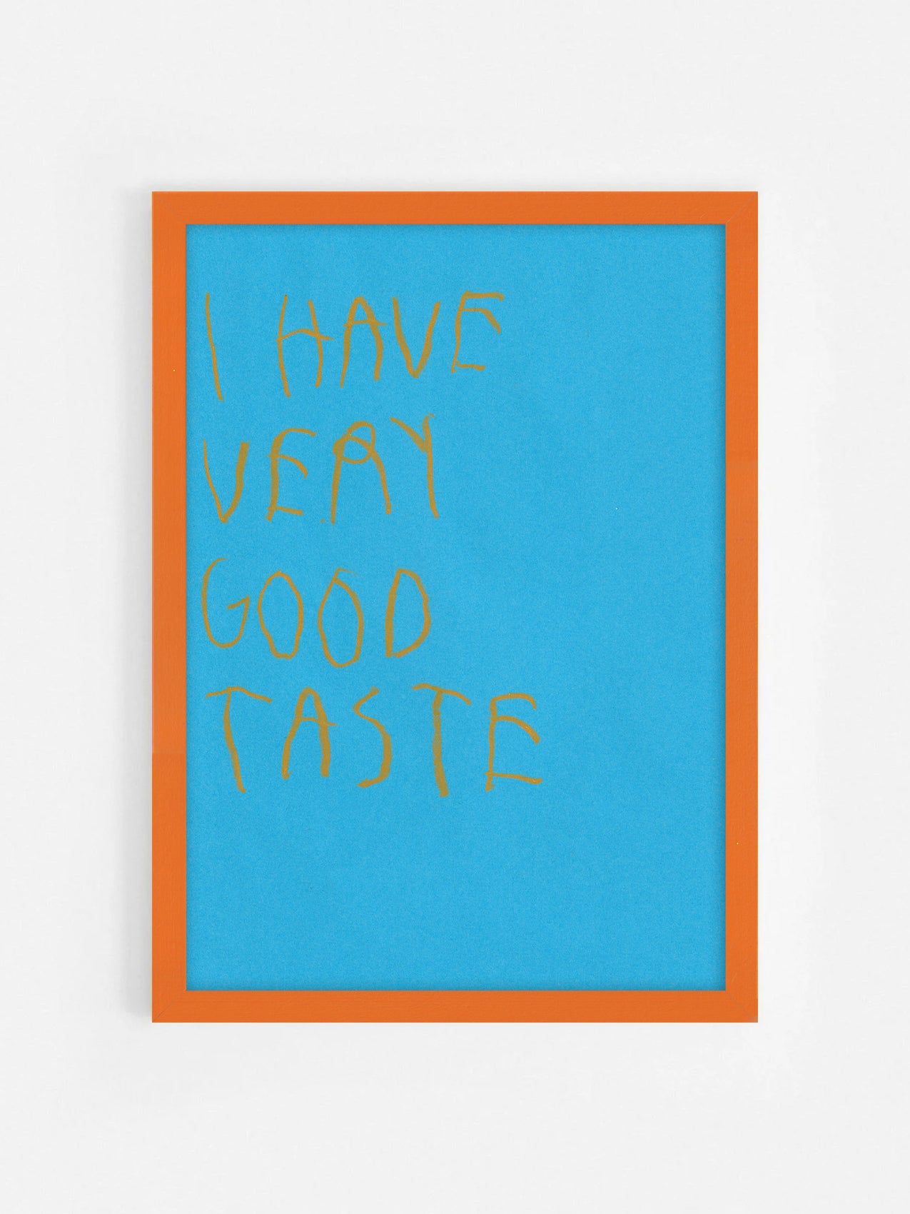 I Have Very Good Taste