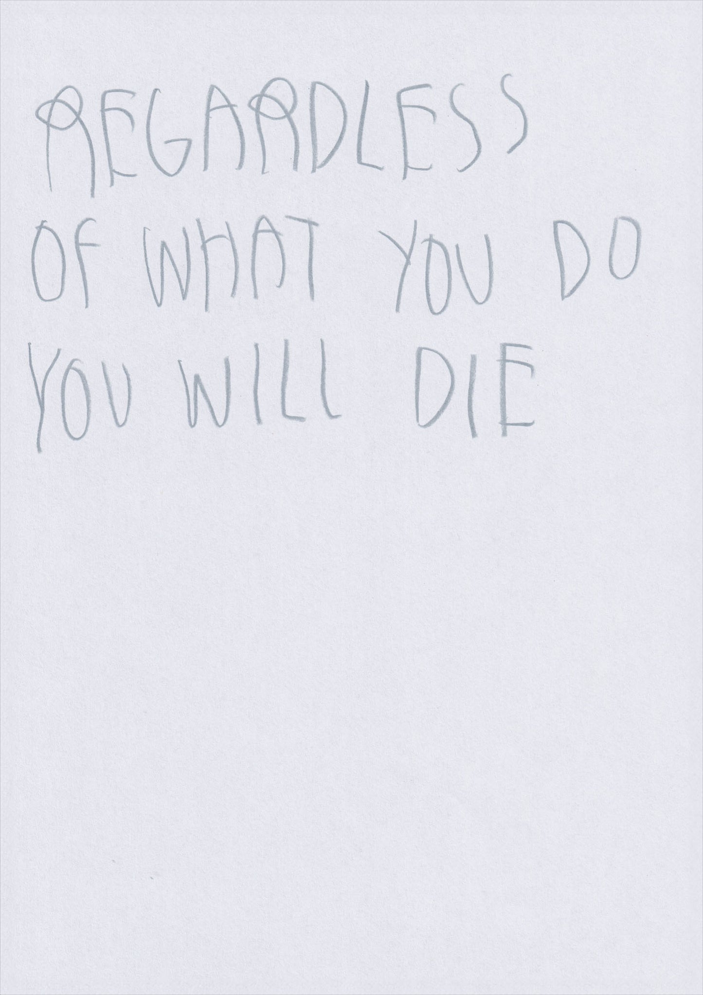 Regardless Of What You Do, You Will Die