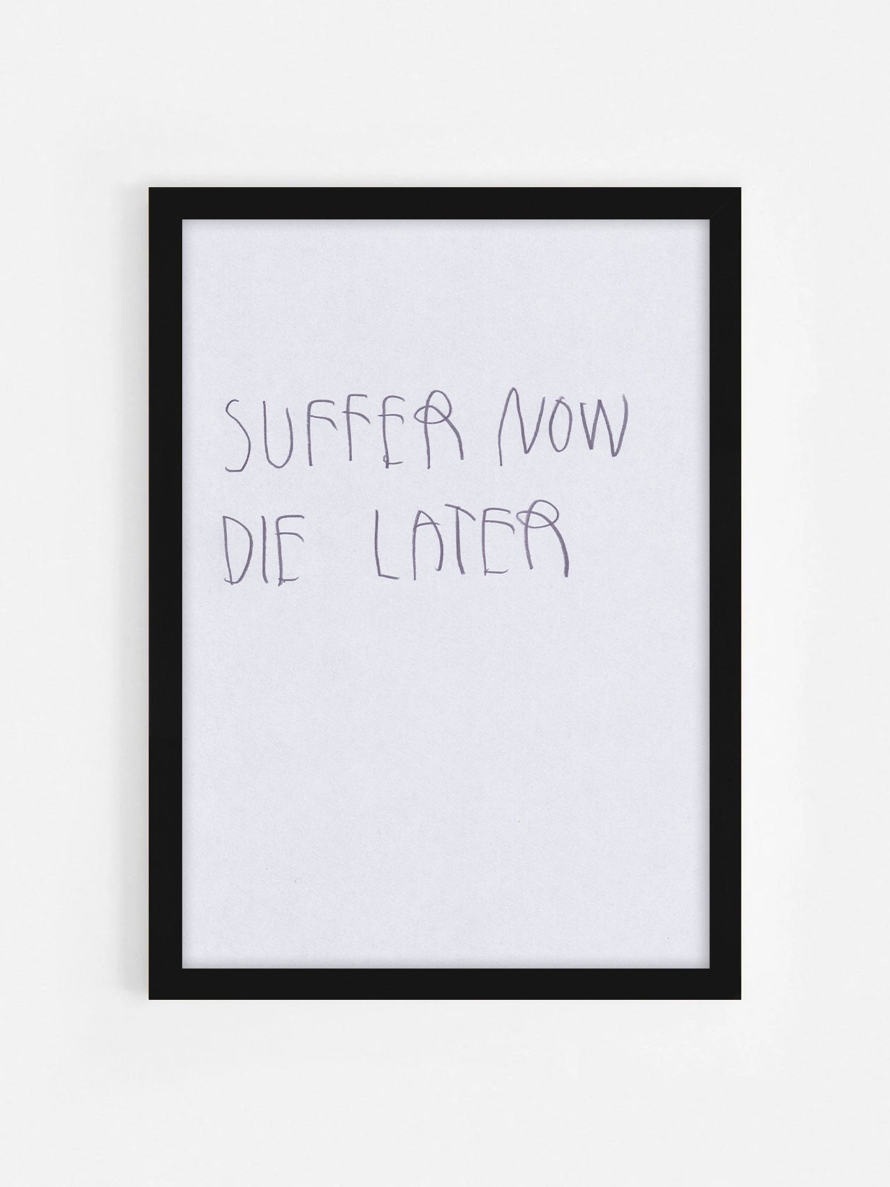 Suffer Now, Die Later