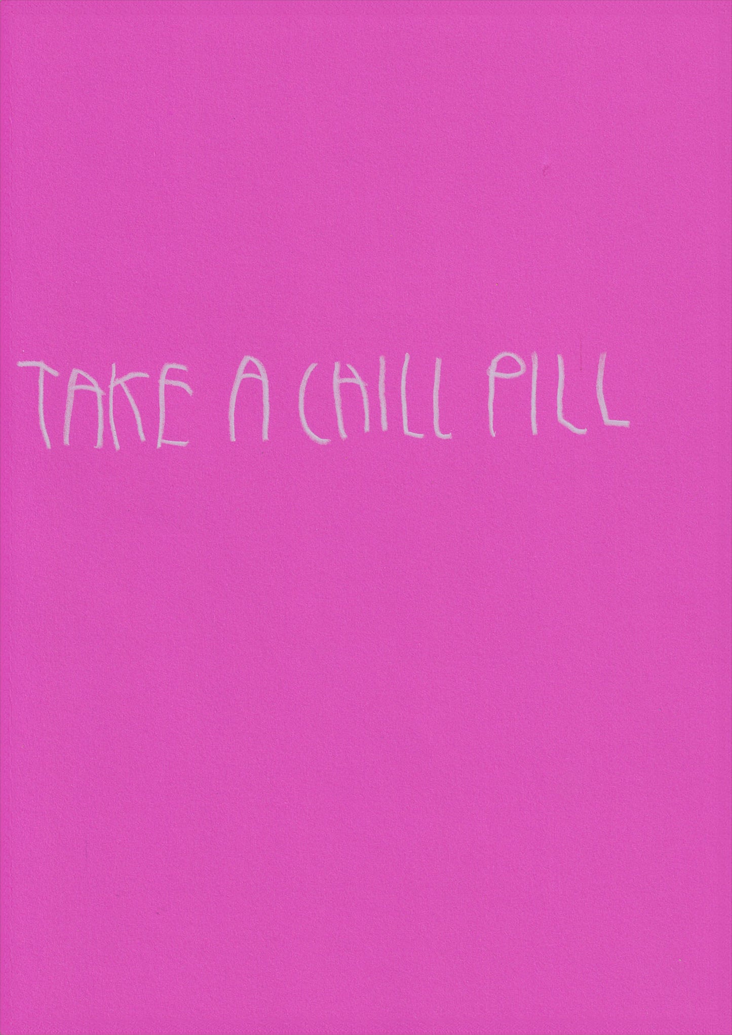 Take A Chill Pill