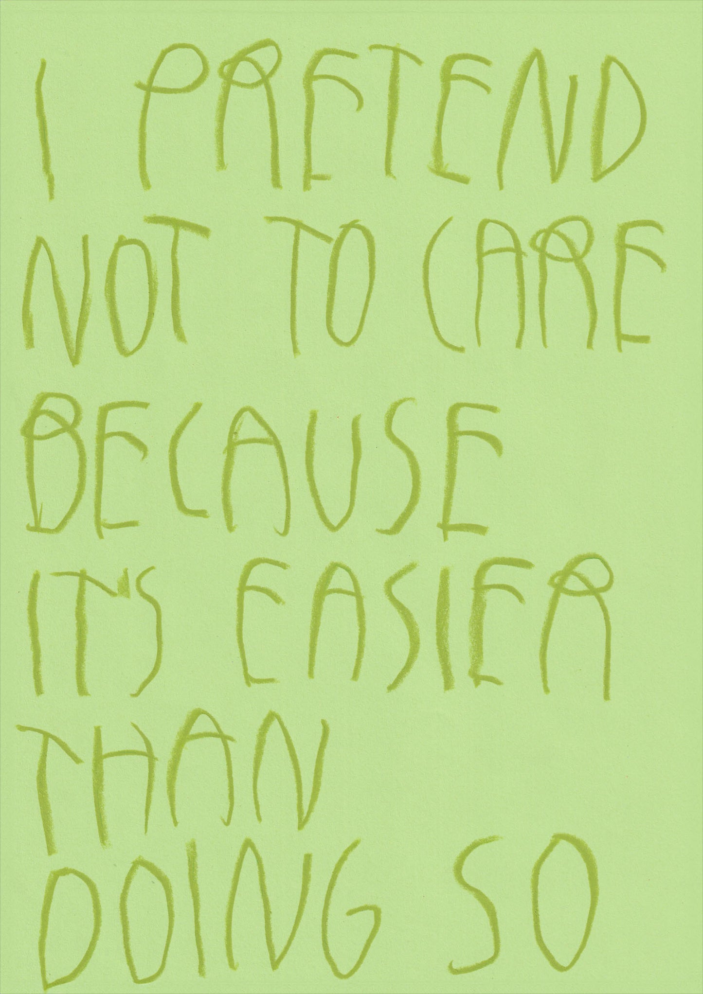I Pretend Not To Care Because It’s Easier Than