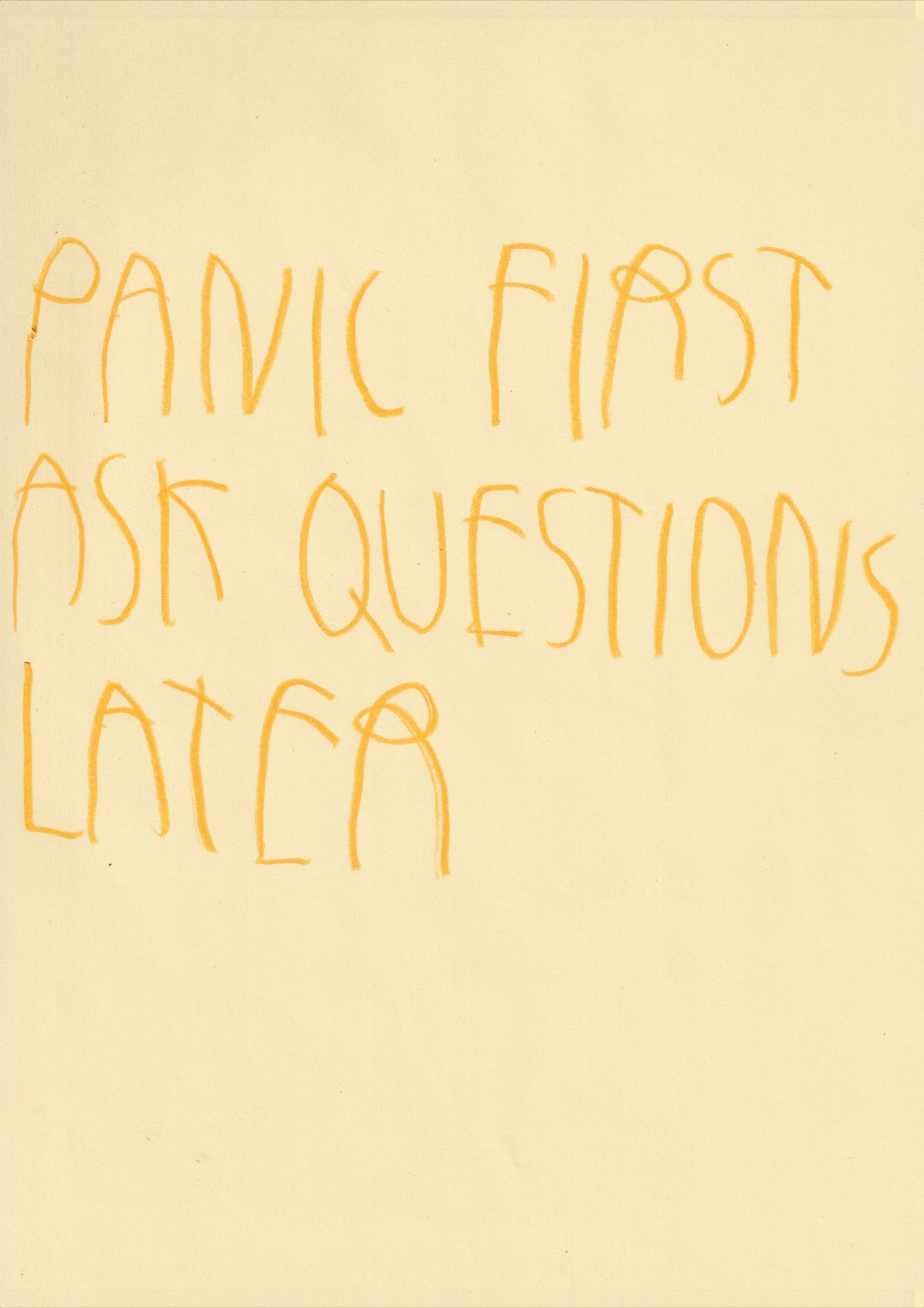 Panic First, Ask Questions Later