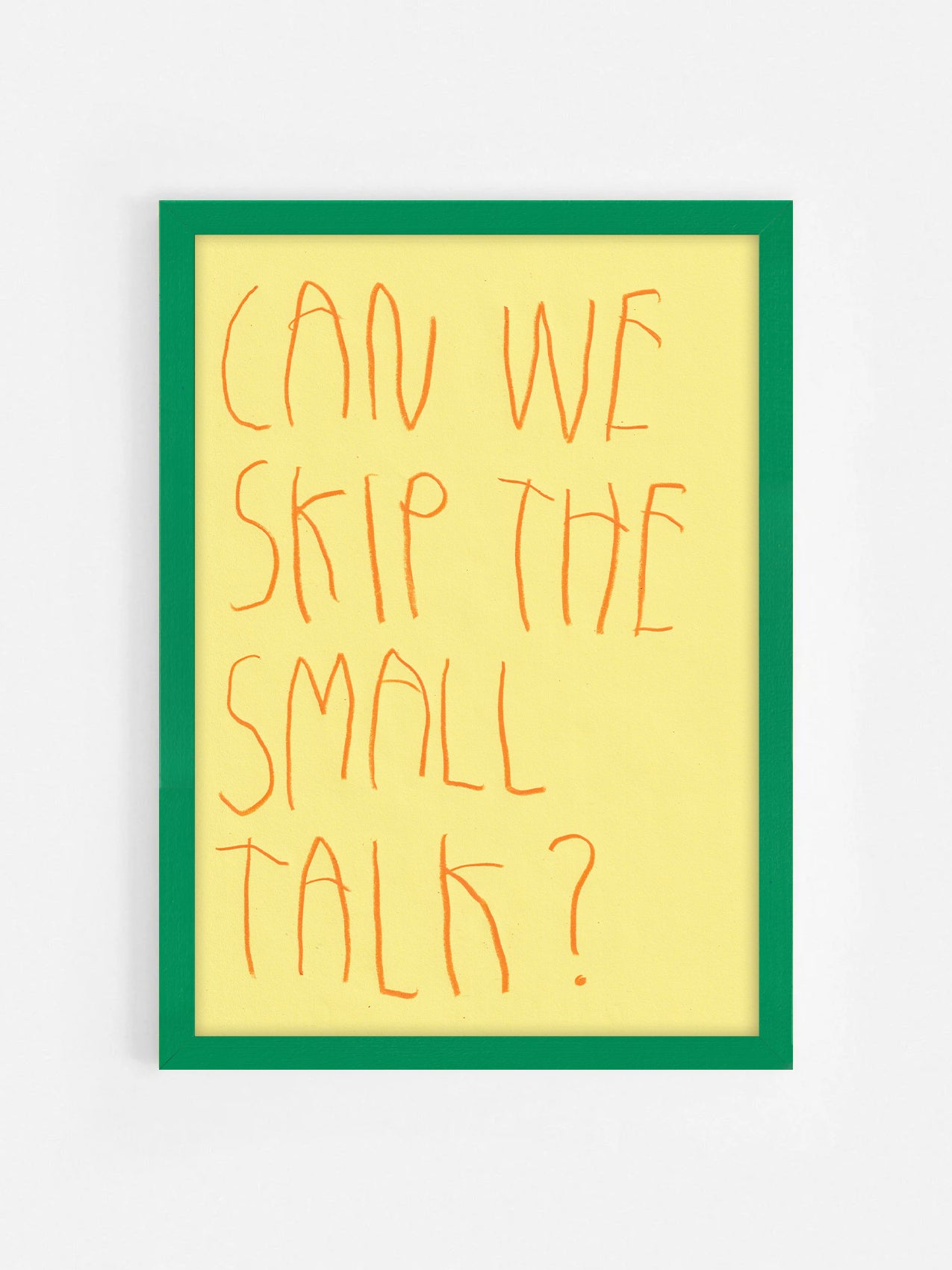 Can We Skip The Small Talk?