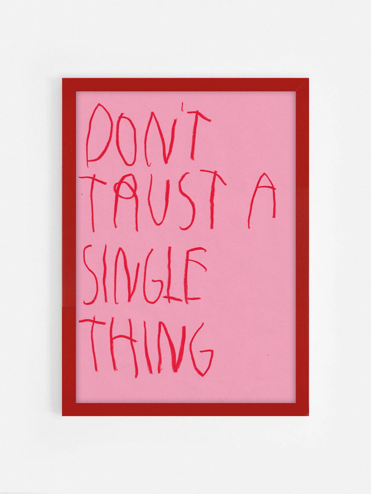 Don’t Trust A Single Thing