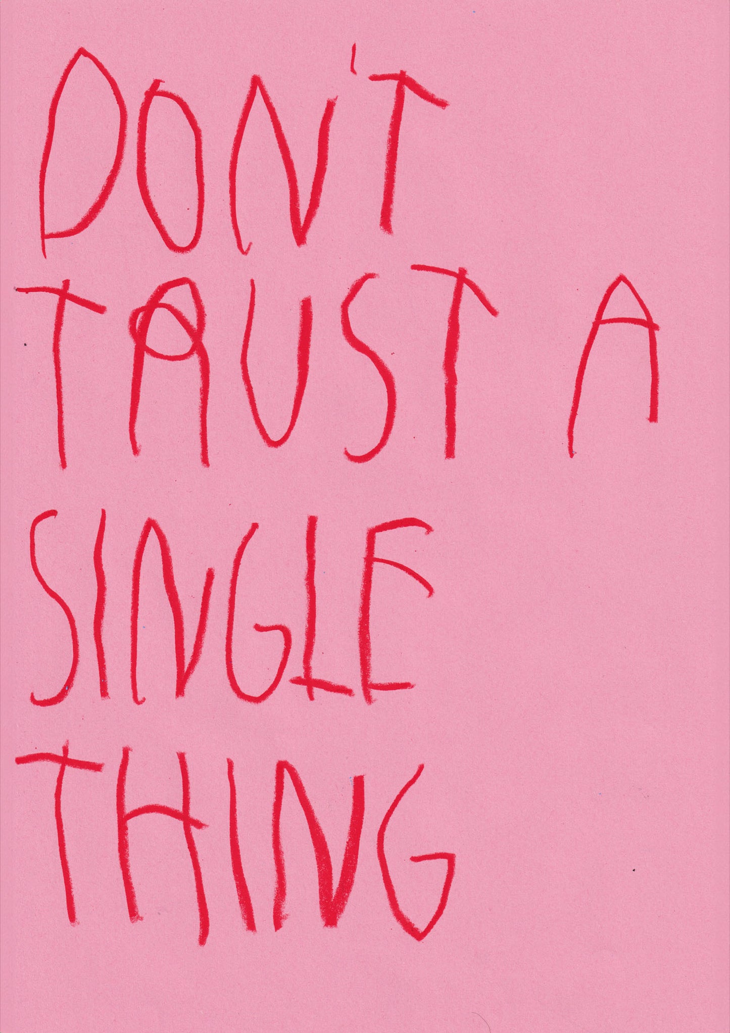 Don’t Trust A Single Thing