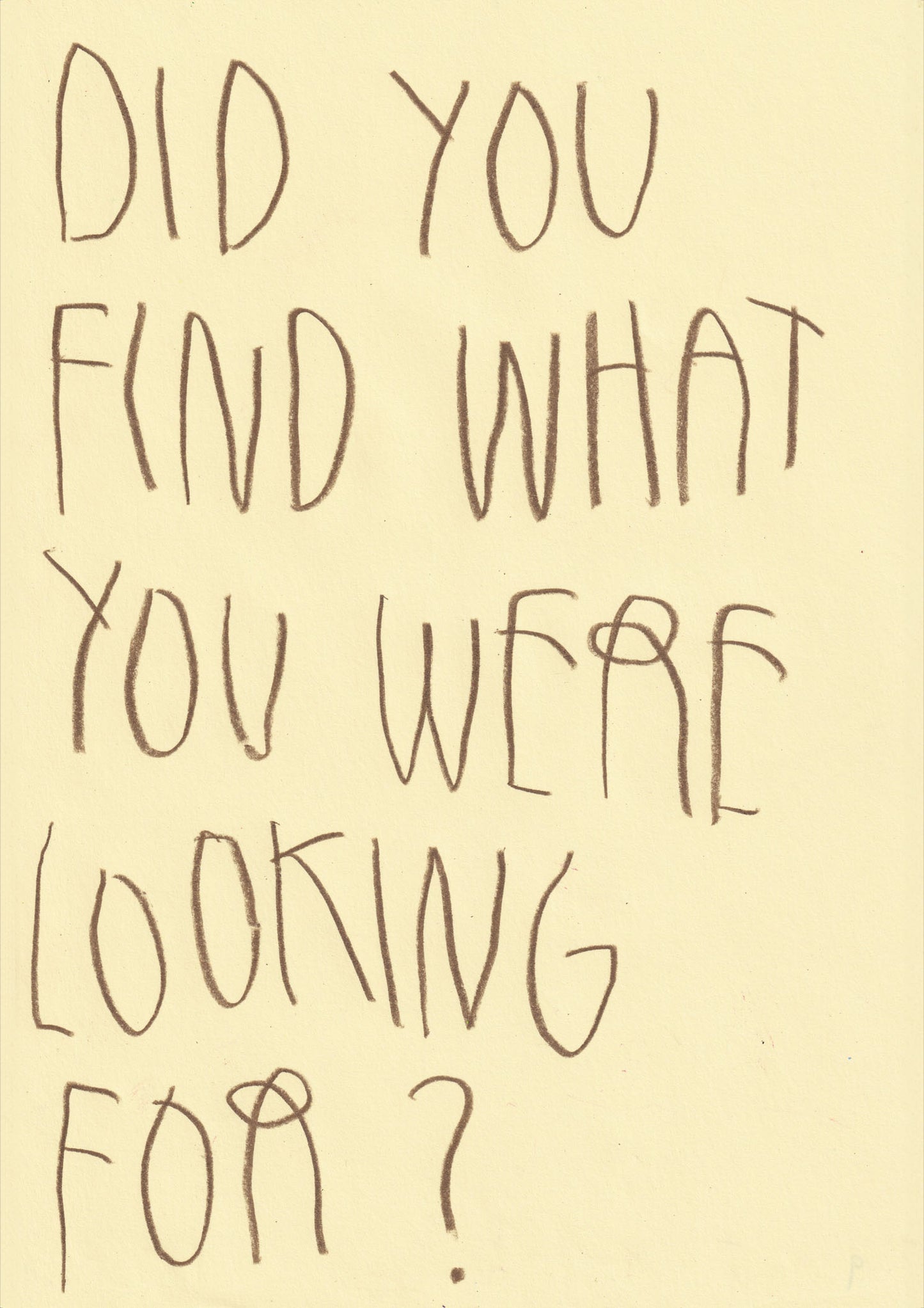 Did You Find What You Were Looking For