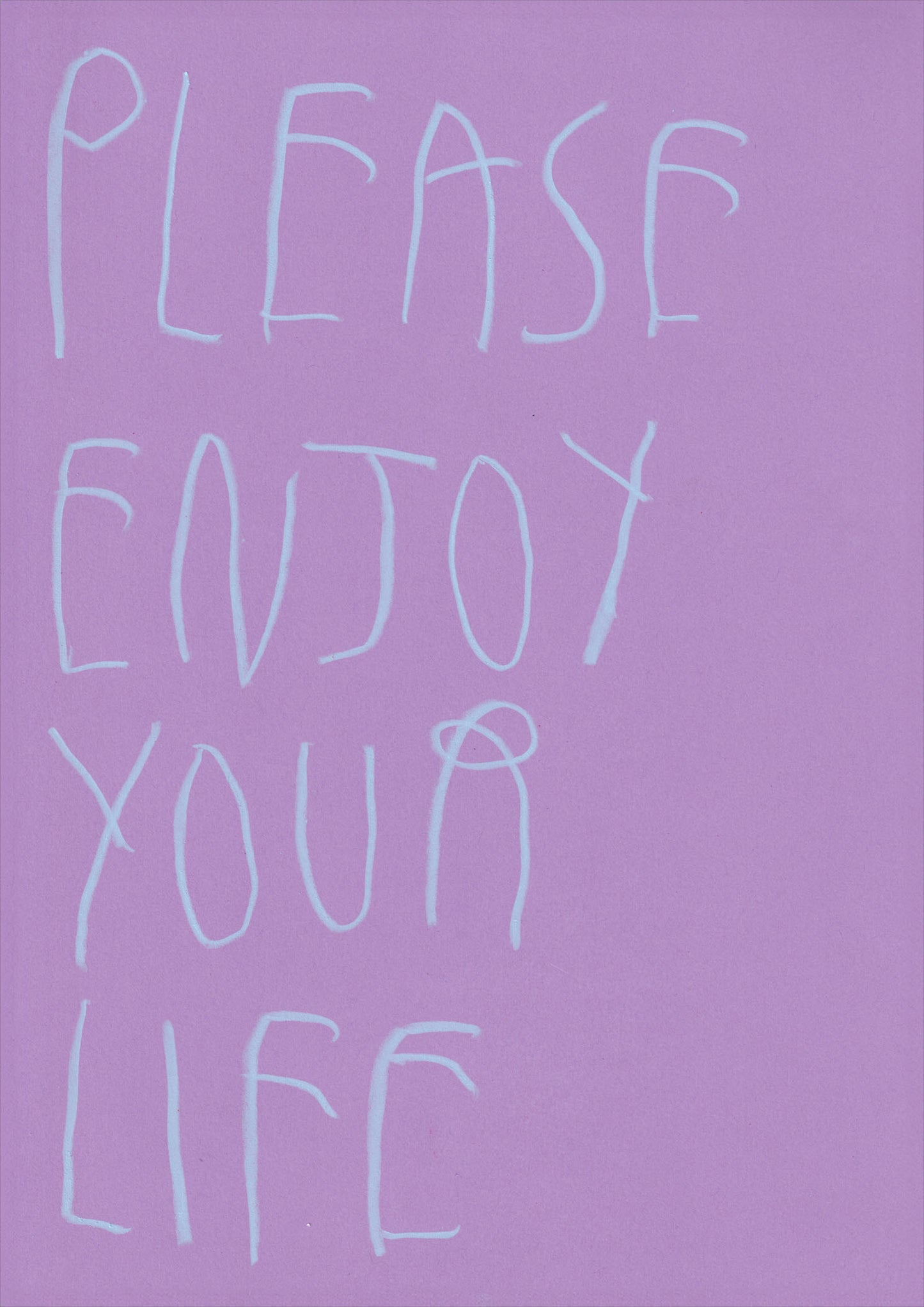 Please Enjoy Your Life