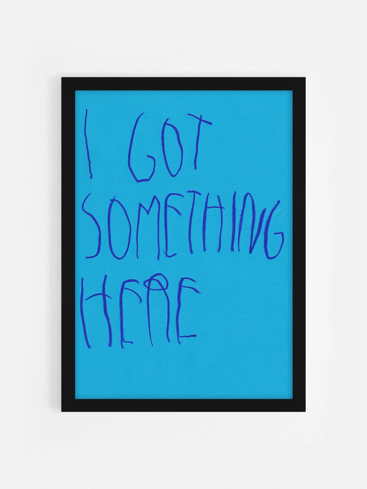 I Got Something Here