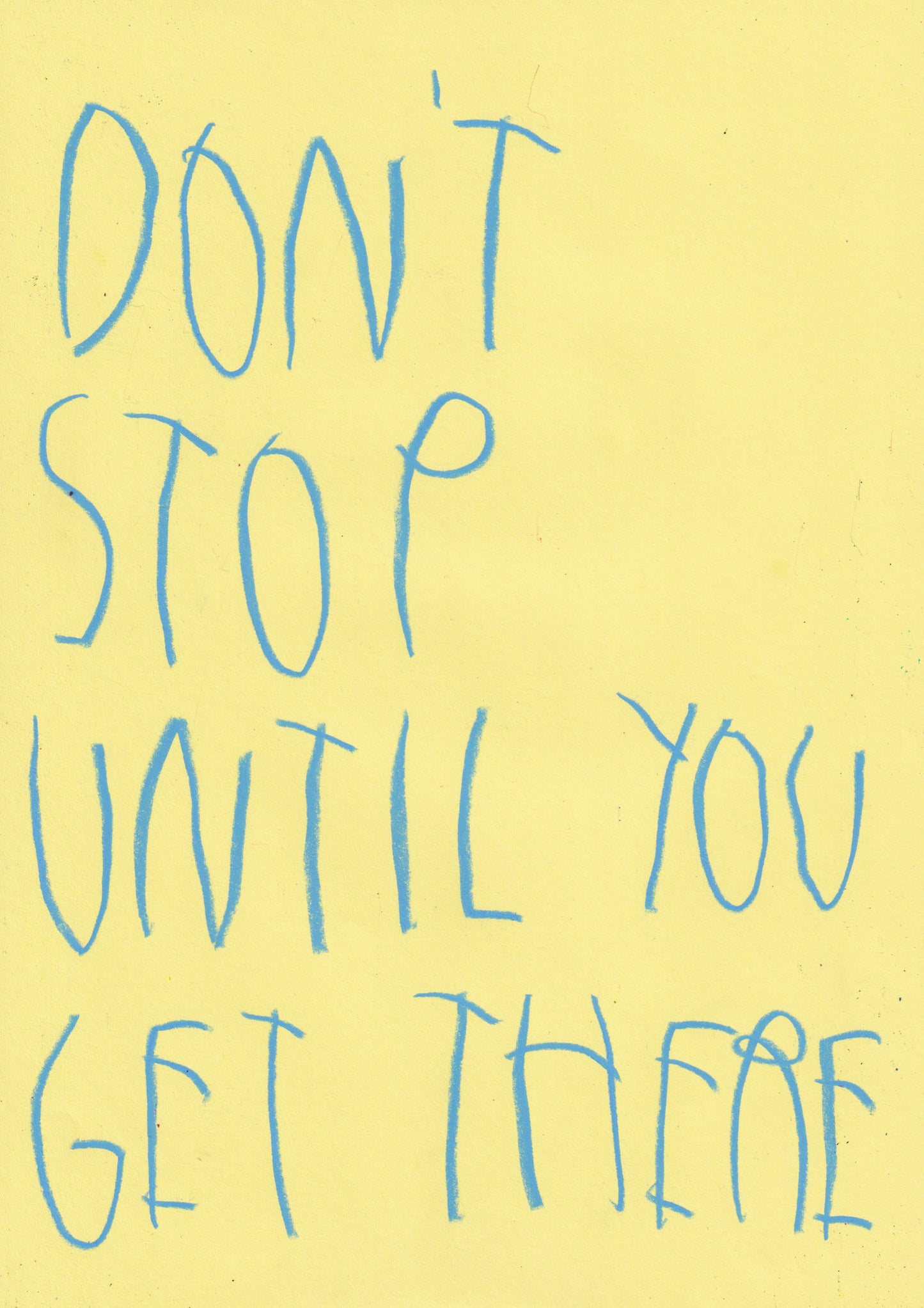 Don’t Stop Until You Get There