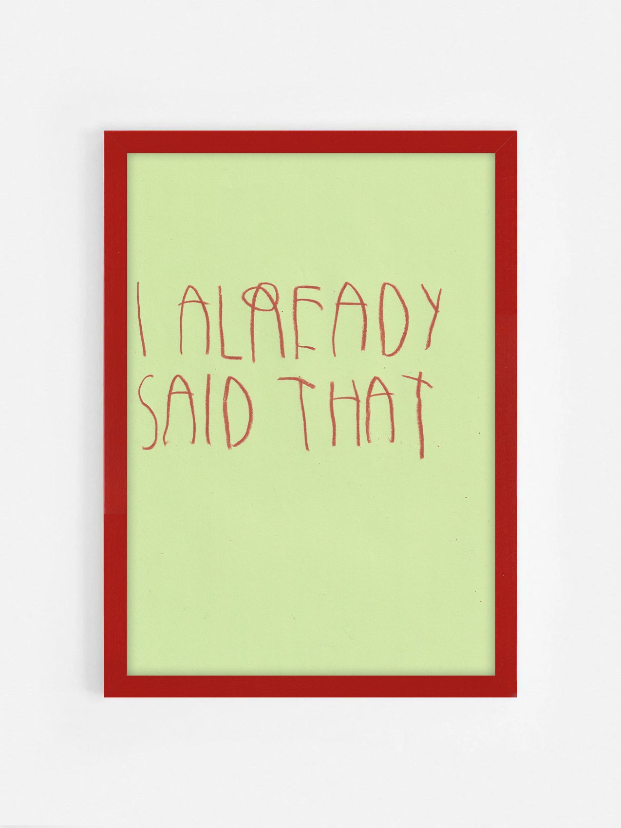 I Already Said That