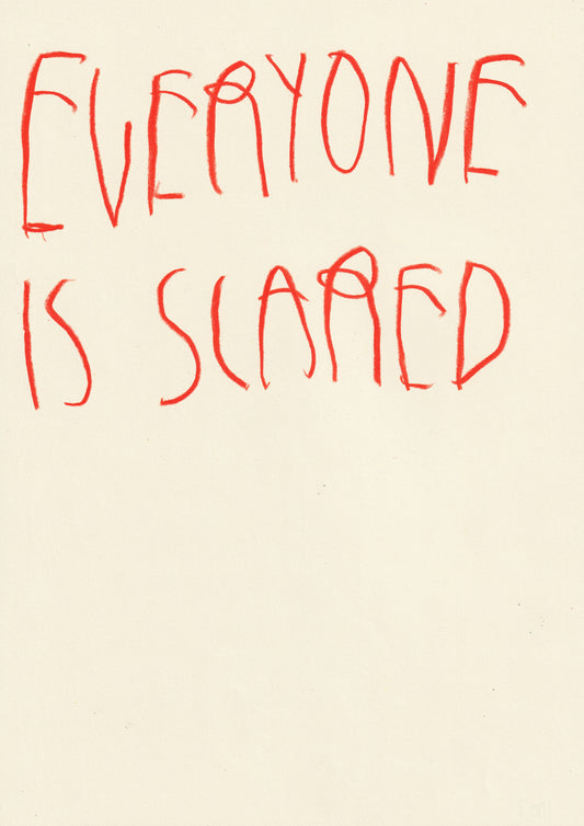 Everyone Is Scared