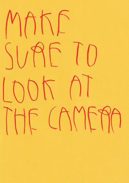 Make Sure To Look At The Camera