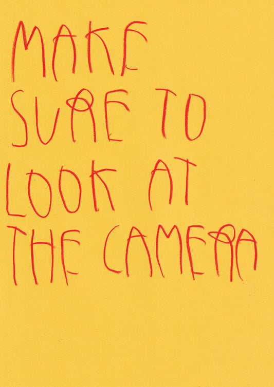 Make Sure To Look At The Camera