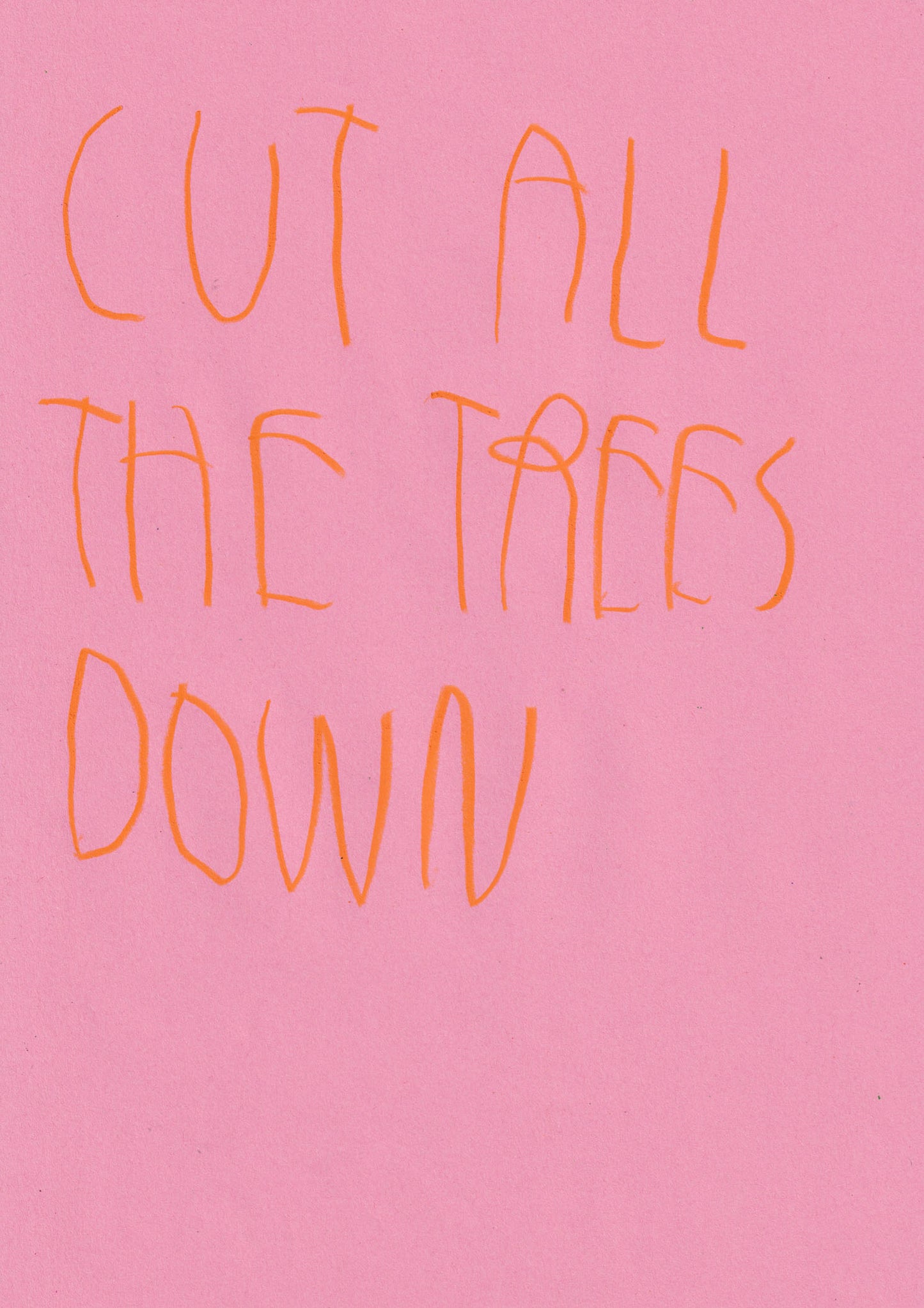 Cut All The Trees Down