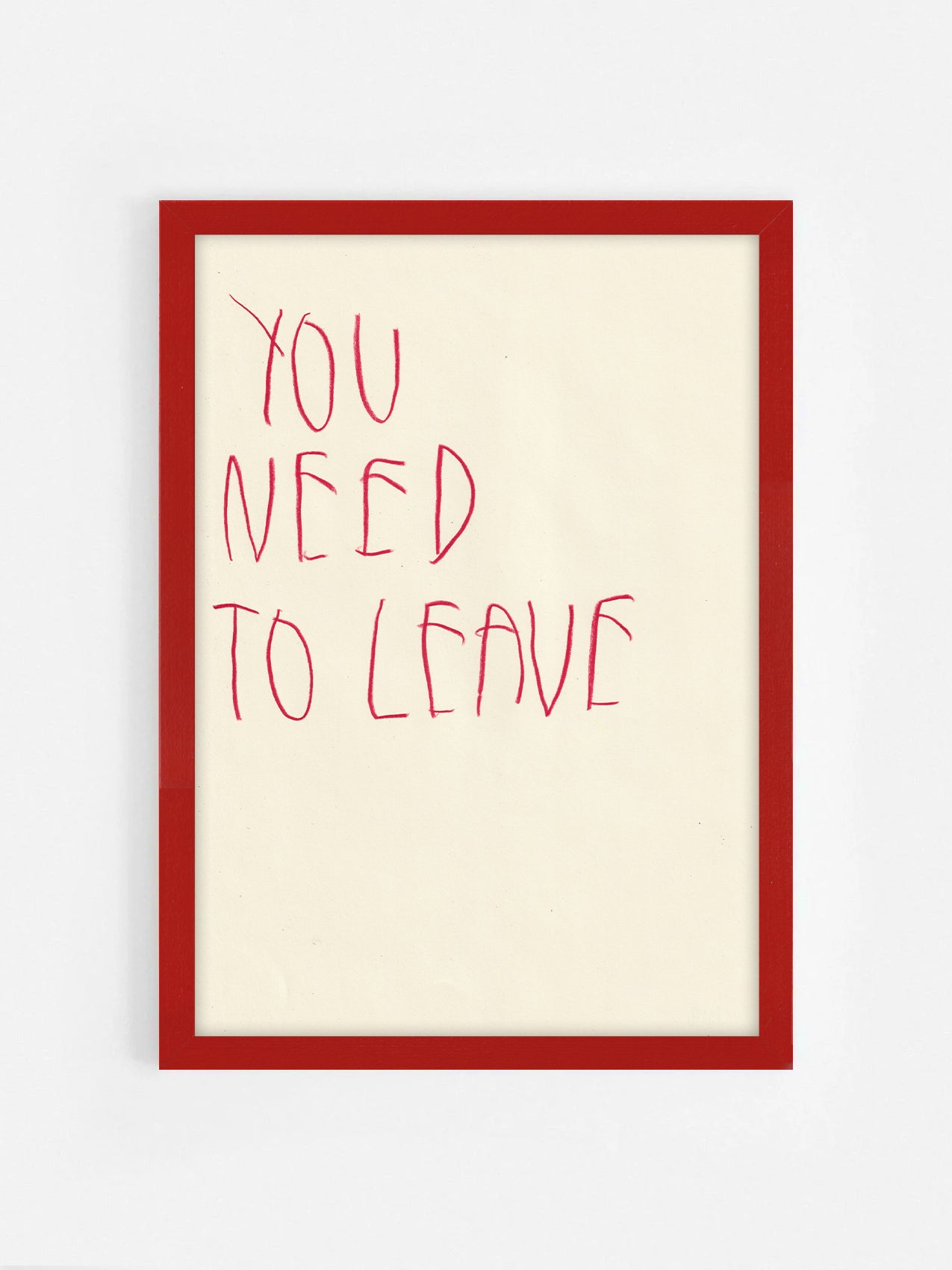 You Need To Leave
