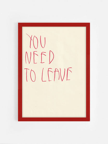 You Need To Leave