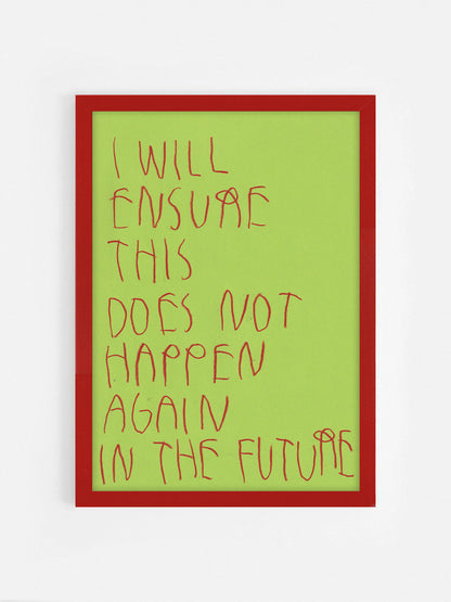 I Will Ensure This Does Not Happen Again In The