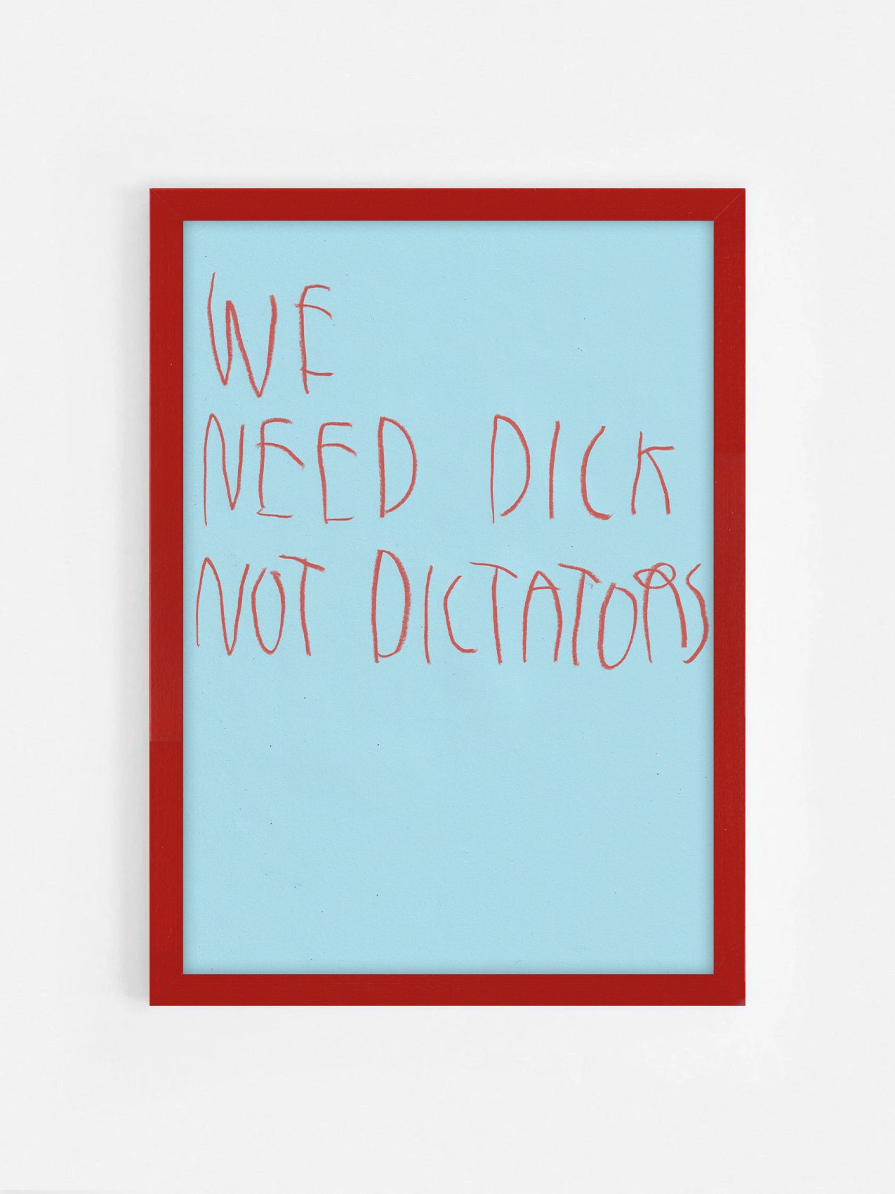 We Need Dick Not Dictators