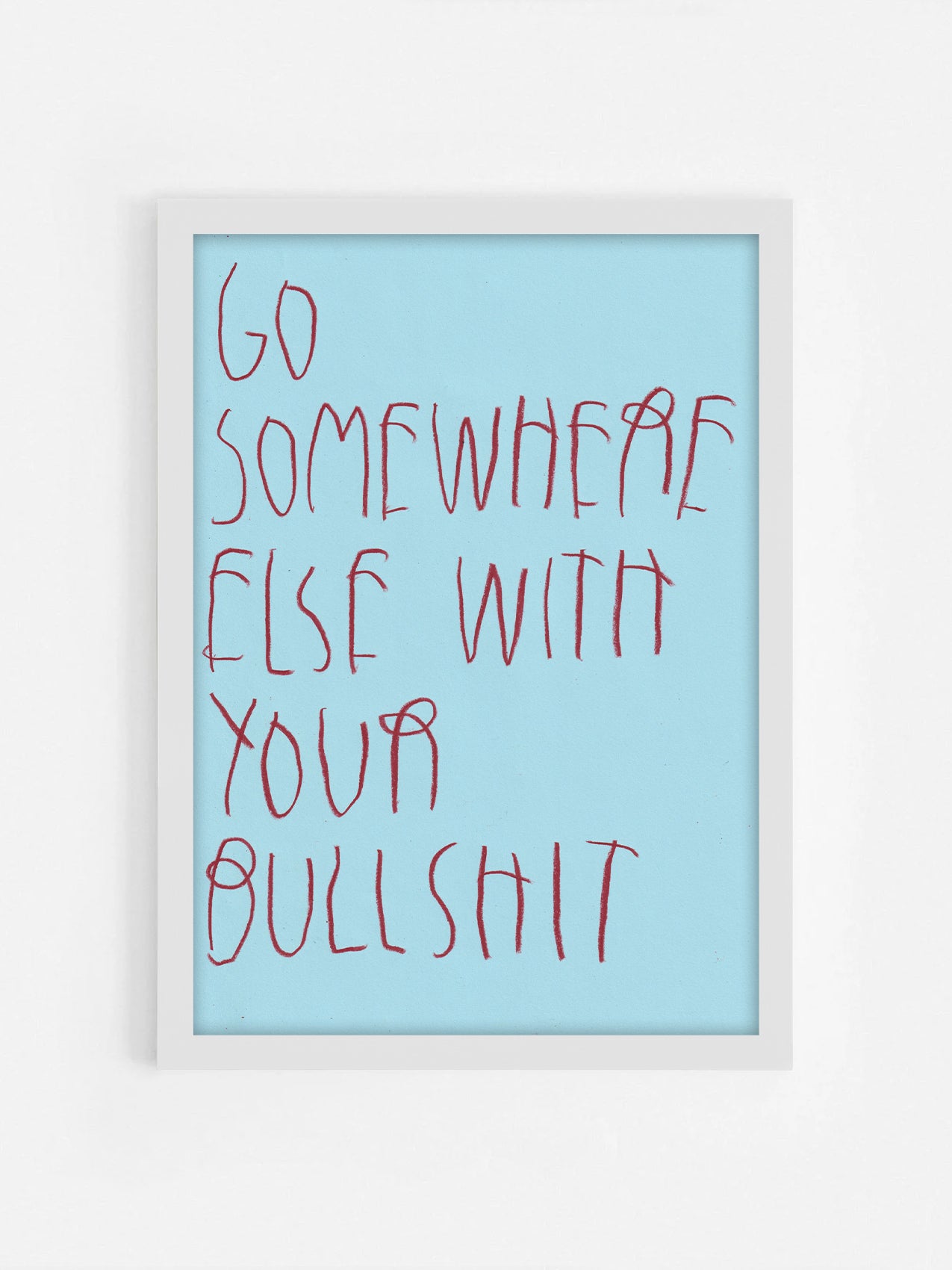 Go Somewhere Else With Your Bullshit