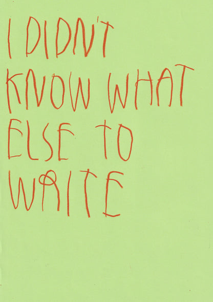 I Didn’t Know What Else To Write