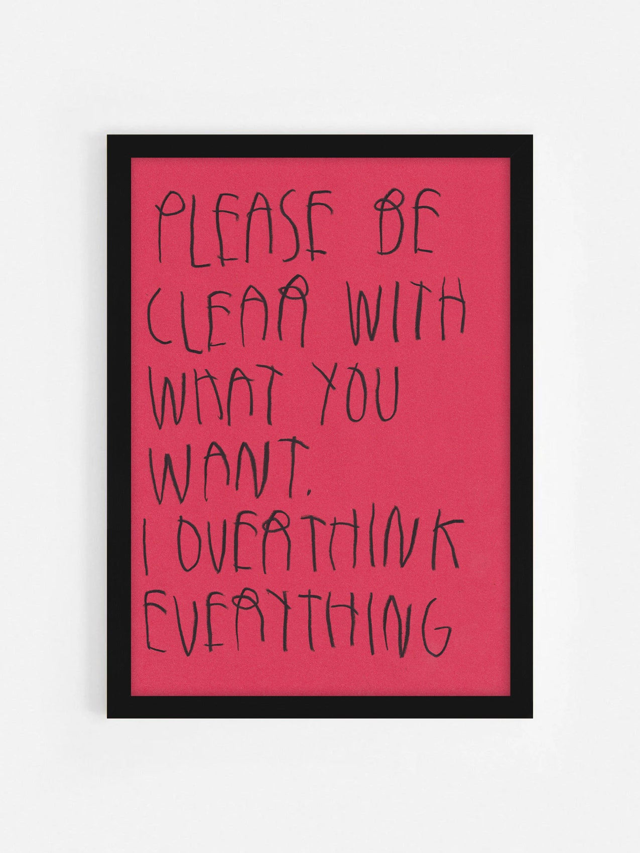 Please Be Clear With What You Want I Overthink