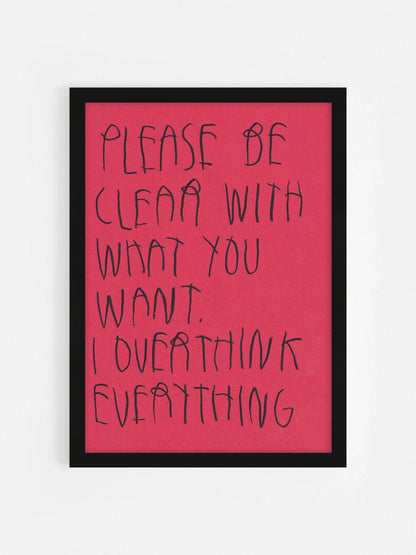 Please Be Clear With What You Want I Overthink