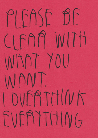 Please Be Clear With What You Want I Overthink