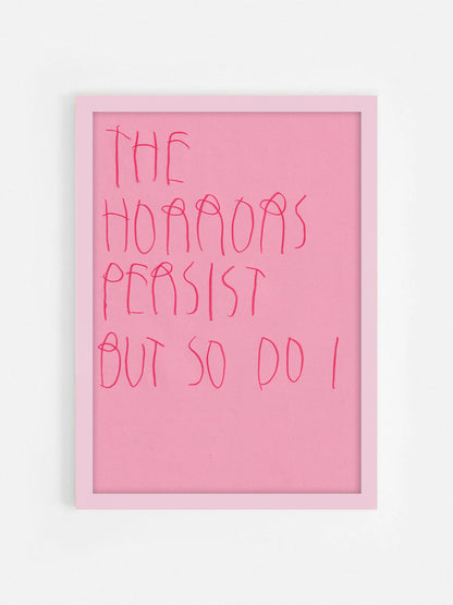 The Horrors Persist But So Do I