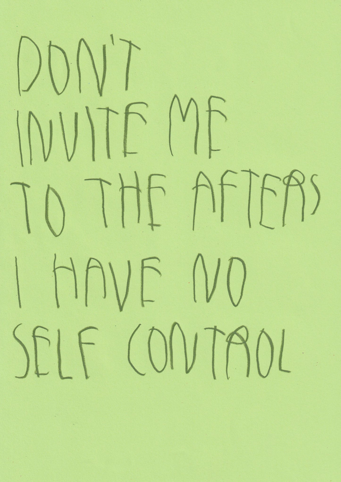 Don’t Invite Me To The Afters I Have No Self