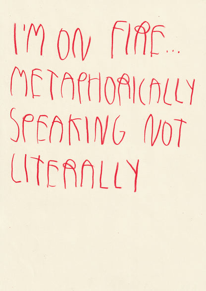 I’m On Fire… Metaphorically Speaking Not Literally