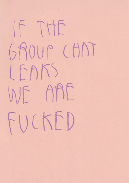 If The Group Chat Leaks We Are Fucked