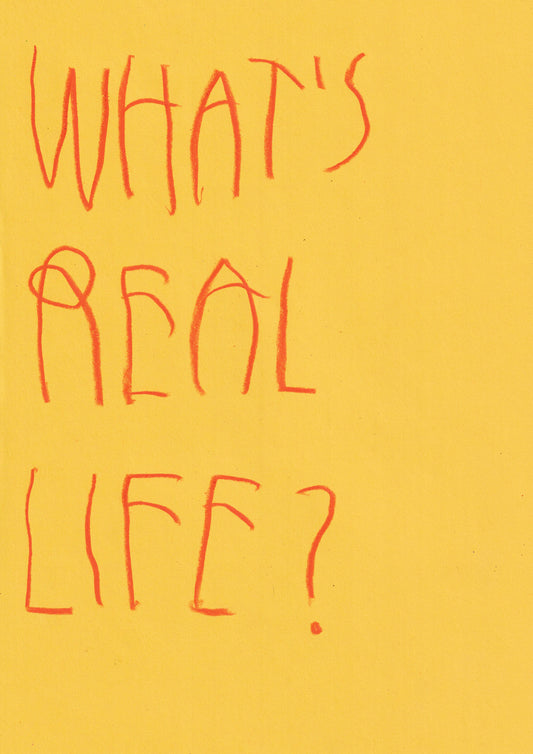 What’s Real Life?
