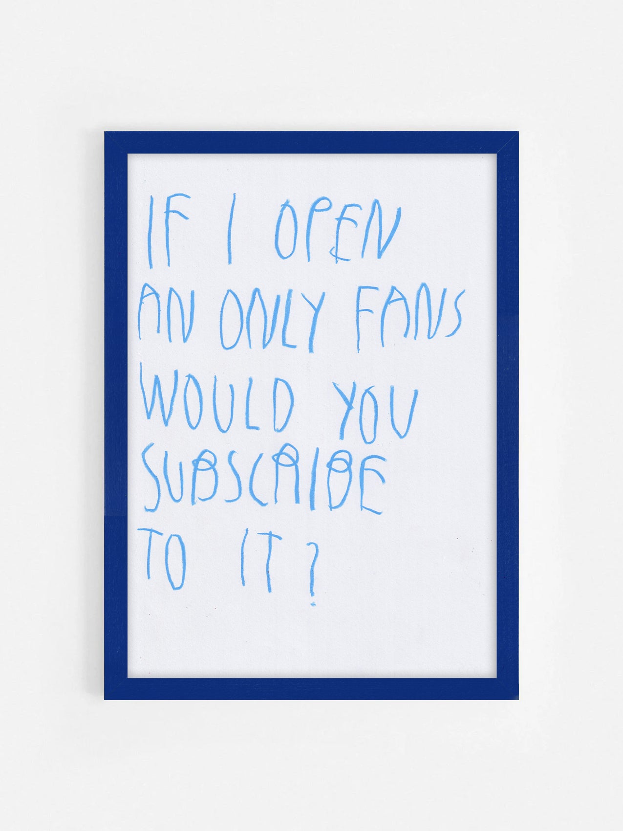 If I Open An Only Fans Would You Subscribe To It?