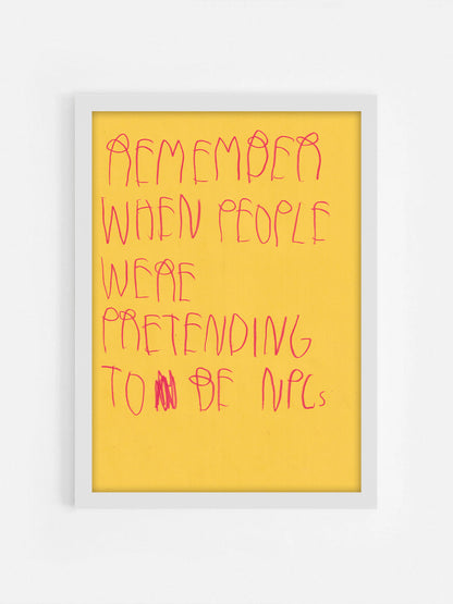 Remember When People Were Pretending To Be Npc