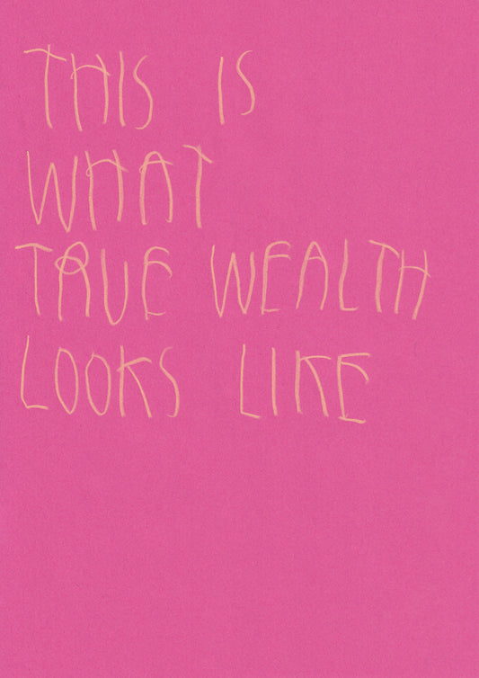 This What True Wealth Looks Like