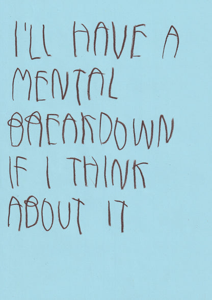 I’ll Have A Mental Breakdown If I Think About It