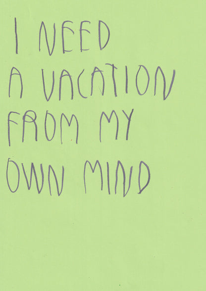 I Need A Vacation From My Own Mind