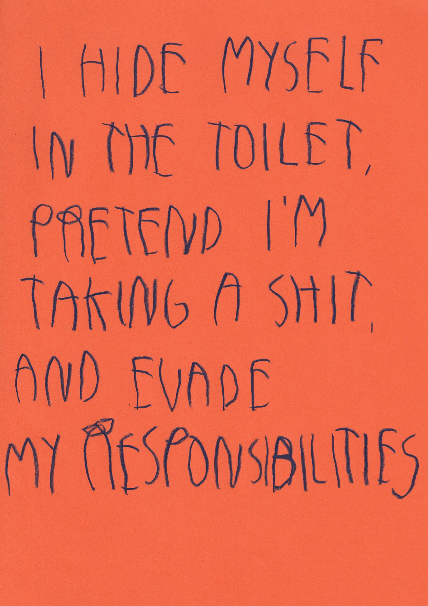 I Hide Myself In The Toilet, Pretend I’m Taking A