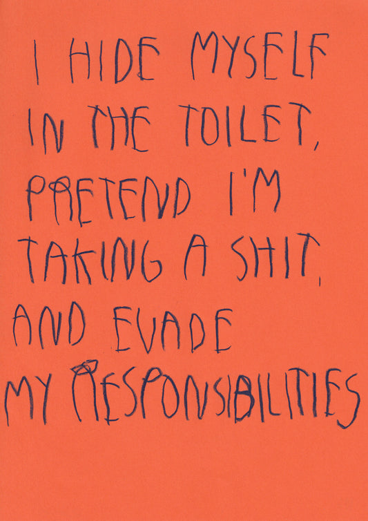 I Hide Myself In The Toilet, Pretend I’m Taking A