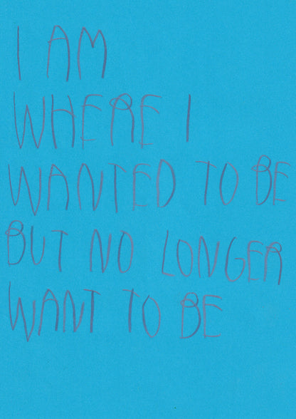 I Am Where I Wanted To Be But No Longer Want To Be